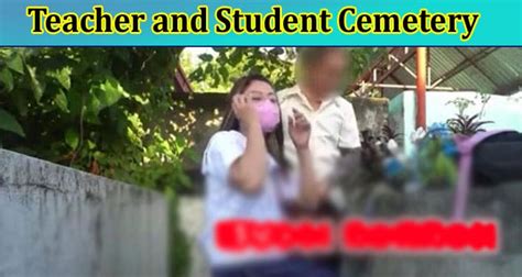 cemetery scandal link full video|[Full Video] Viral Student Teacher Cemetery.